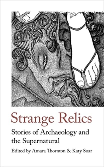 Strange Relics, Amara Thornton ; Katy Soar - Paperback - 9781912766581