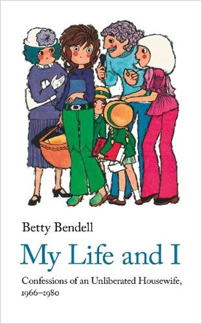 My Life And I, BENDELL,  Betty - Paperback - 9781912766703