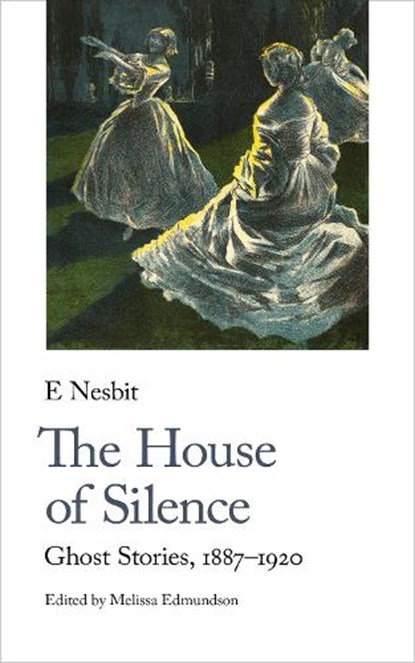 The House of Silence, E Nesbit - Paperback - 9781912766826