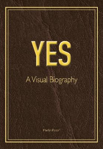 Yes: A Visual Biography, POPOFF,  Martin - Gebonden - 9781912782666