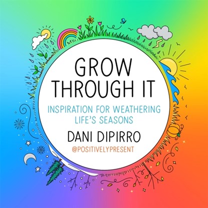 Grow Through It, Dani DiPirro - Gebonden - 9781912785391