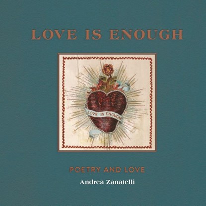 Love is Enough, Andrea Zanatelli - Gebonden Gebonden - 9781912785421