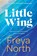Little Wing, NORTH,  Freya - Paperback - 9781912789962