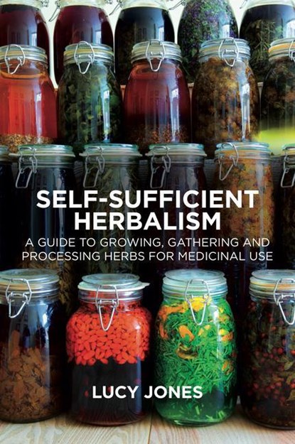 Self-Sufficient Herbalism, Lucy Jones - Paperback - 9781912807055