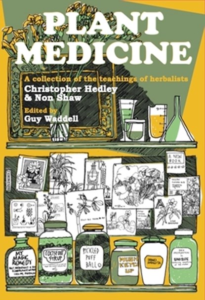 Plant Medicine, Christopher (The Estate of Christopher Hedley) Hedley ; Non Shaw - Gebonden - 9781912807253