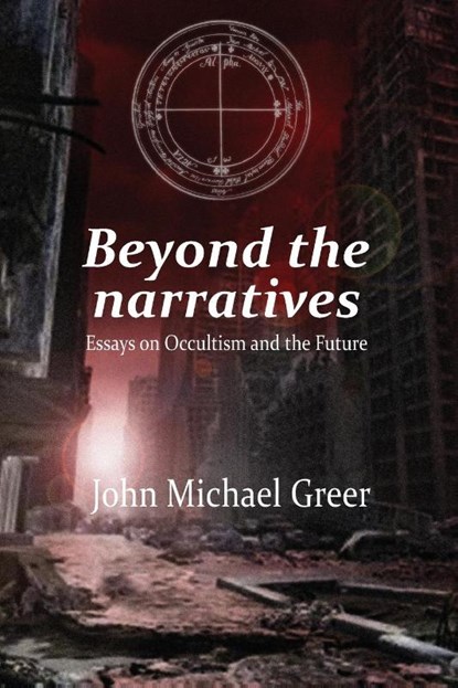 Beyond the Narratives, John Michael Greer - Paperback - 9781912807598