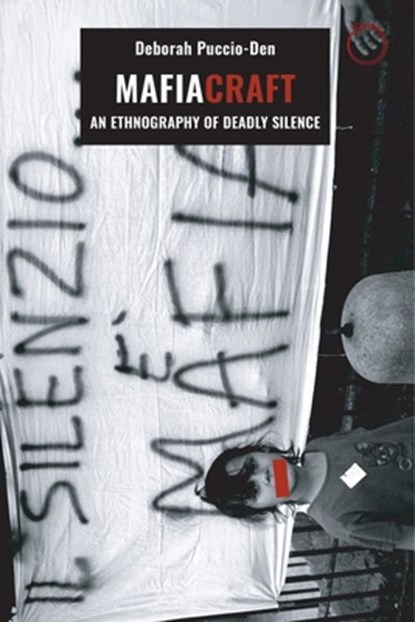 Mafiacraft – An Ethnography of Deadly Silence, Deborah Puccio–den - Paperback - 9781912808250