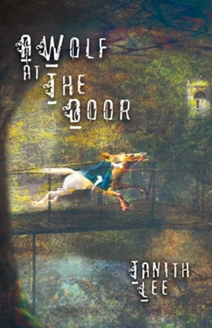 A Wolf at the Door, Tanith Lee - Paperback - 9781912815043