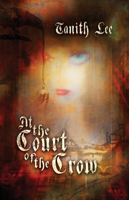 At the Court of the Crow, Tanith Lee - Paperback - 9781912815142