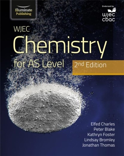 WJEC Chemistry for AS Level Student Book: 2nd Edition, Elfed Charles ; Jon Thomas ; Jonathan Thomas ; K Foster - Paperback - 9781912820566