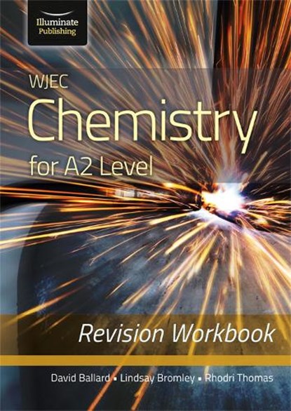 WJEC Chemistry for A2 Level - Revision Workbook, David Ballard ; Lindsay Bromley ; Rhodri Thomas - Paperback - 9781912820672