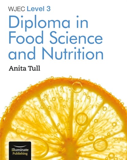 WJEC Level 3 Diploma in Food Science and Nutrition, Anita Tull - Paperback - 9781912820702