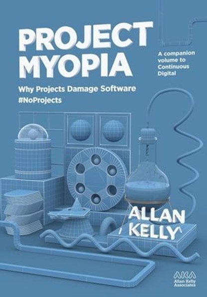 Project Myopia, Allan Kelly - Ebook - 9781912832026