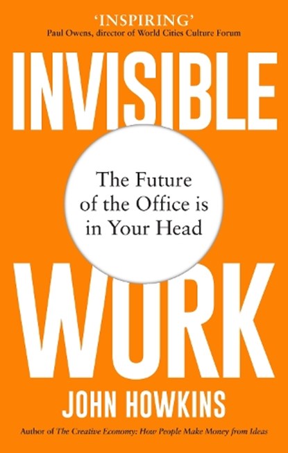 Invisible Work, John Howkins - Paperback - 9781912836765