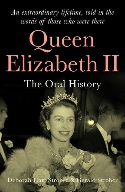Queen Elizabeth II, Deborah Hart Strober ; Gerald S. Strober - Gebonden - 9781912836932