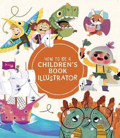 How to Be a Children's Book Illustrator, 3dtotal Publishing - Paperback - 9781912843190