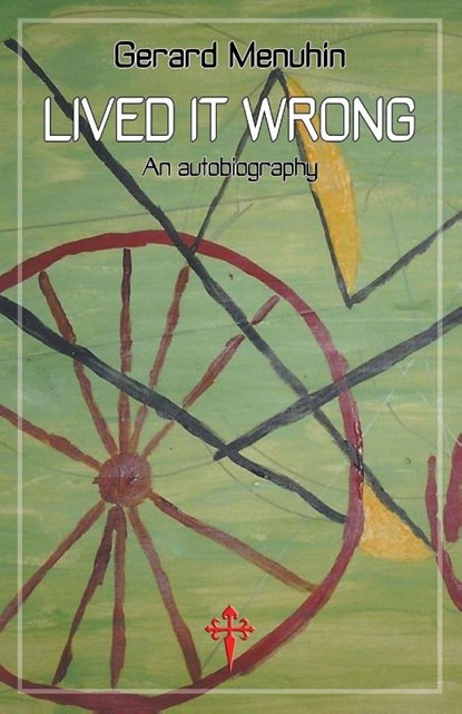 Lived It Wrong, Gerard Menuhin - Paperback - 9781912853168