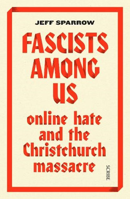 Fascists Among Us, Jeff Sparrow - Paperback - 9781912854691