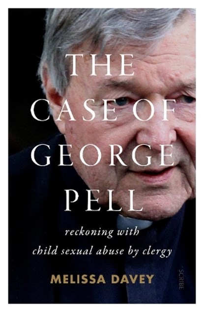 The Case of George Pell, Melissa Davey - Paperback - 9781912854707