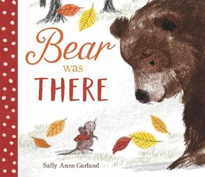 Bear Was There, Sally Anne Garland - Gebonden - 9781912858347