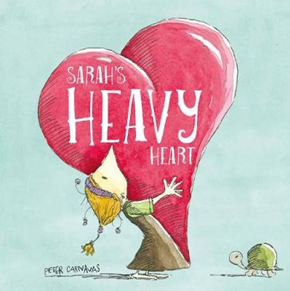 Sarah's Heavy Heart, Peter Carnavas - Gebonden - 9781912858460