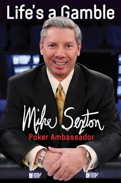 Life's a Gamble, Mike Sexton - Paperback - 9781912862283