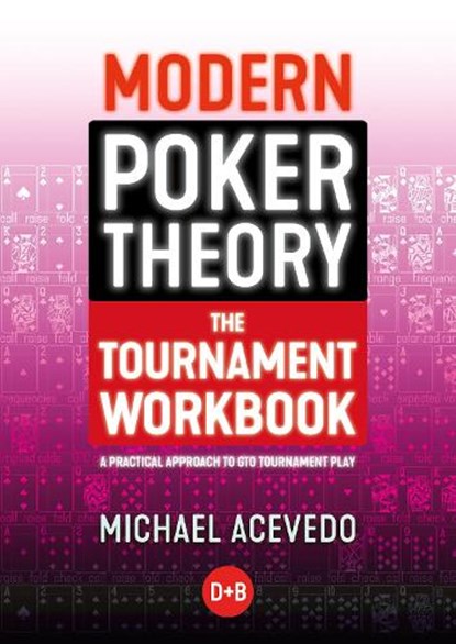 Modern Poker Theory - The Tournament Workbook, Michael Acevedo - Paperback - 9781912862290