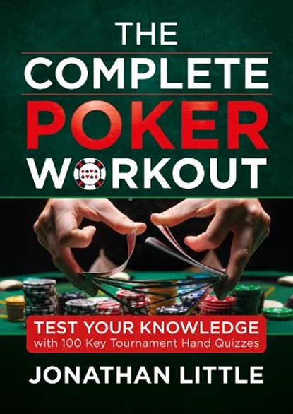 The Complete Poker Workout, Jonathan Little - Paperback - 9781912862436