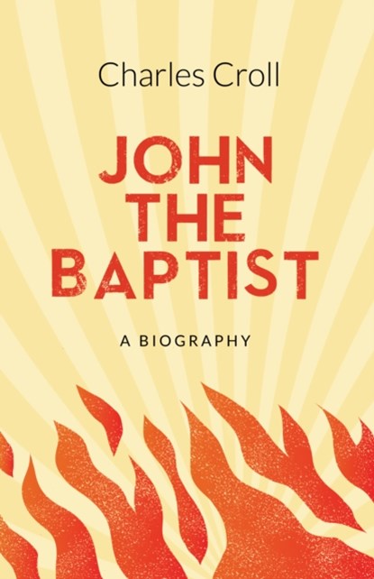 John the Baptist, Charles Croll - Paperback - 9781912863150