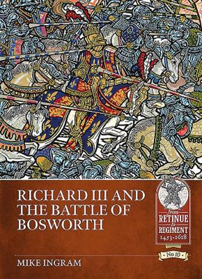 Richard III and the Battle of Bosworth, Mike Ingram - Paperback - 9781912866502