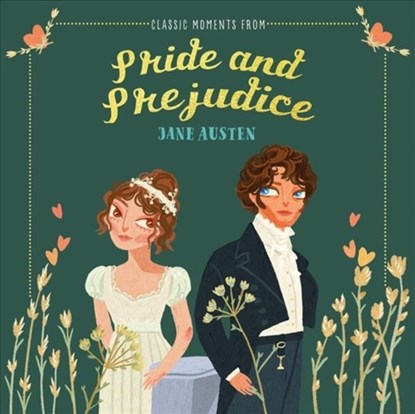Classic Moments From Pride and Prejudice, Jane Austen - Gebonden - 9781912867318