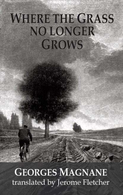 Where the Grass no longer Grows, Georges Magnane - Paperback - 9781912868834