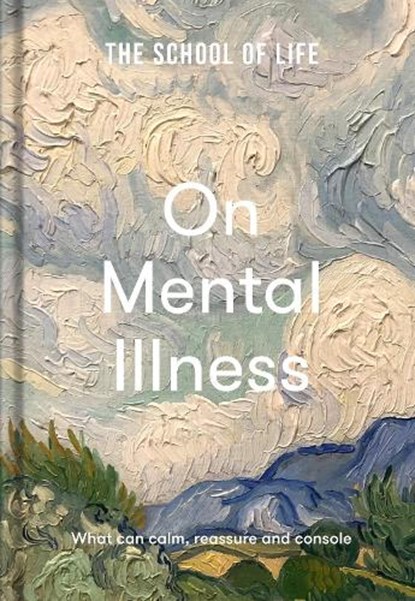 The School of Life: On Mental Illness, The School of Life - Gebonden - 9781912891818