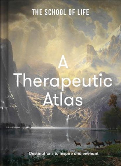 A Therapeutic Atlas, The School of Life - Gebonden Gebonden - 9781912891931