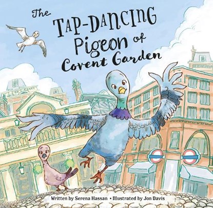 The Tap-Dancing Pigeon of Covent Garden, Serena Hassan - Paperback - 9781912892198