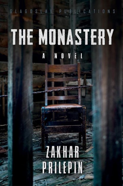THE MONASTERY, ZAKHAR PRILEPIN - Paperback - 9781912894789