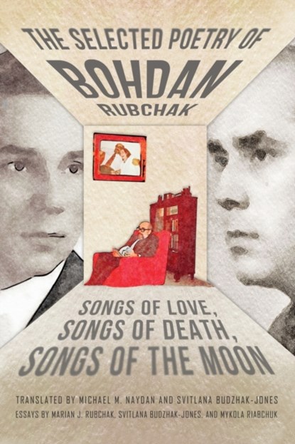 The Selected Poetry of Bohdan Rubchak, Bohdan Rubchak ; Michael M Naydan ; Svitlana Budzhak-Jones - Paperback - 9781912894840