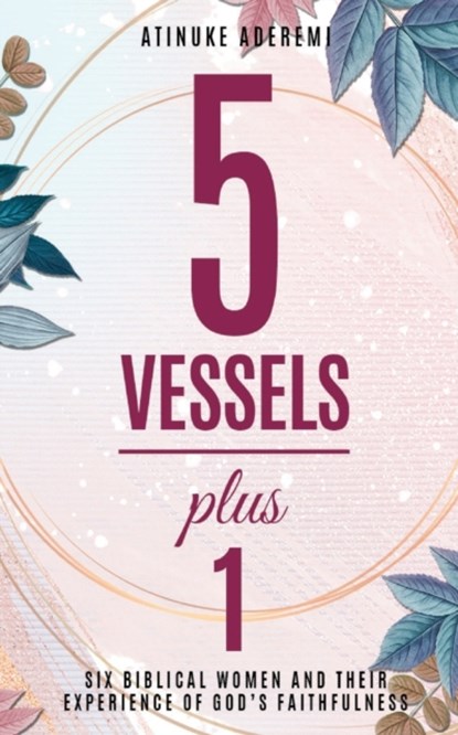 5 Vessels Plus 1, Atinuke Aderemi - Paperback - 9781912896158