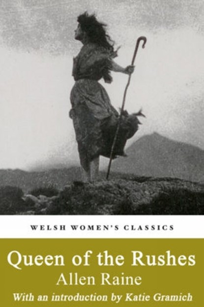 Queen Of The Rushes, Allen Raine - Paperback - 9781912905171