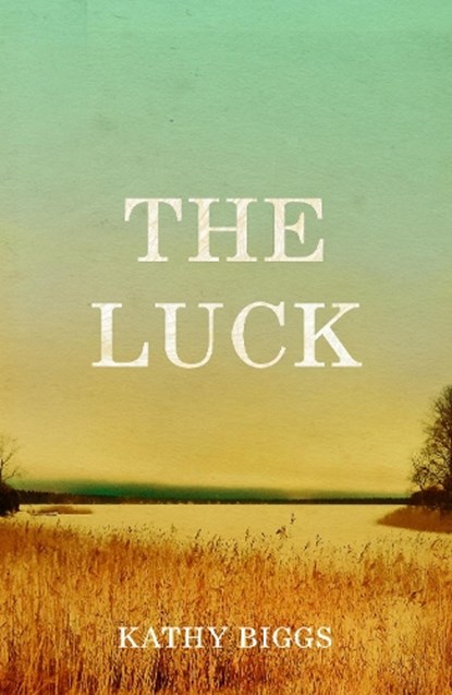 The Luck, Kathy Biggs - Paperback - 9781912905621