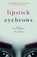 Lipstick Eyebrows, Rebecca Parfitt - Paperback - 9781912905904
