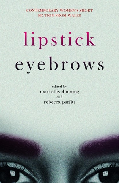 Lipstick Eyebrows, Rebecca Parfitt - Paperback - 9781912905904