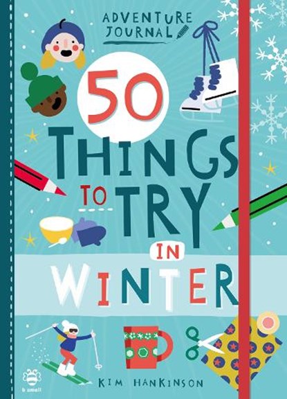 50 Things to Try in Winter, Kim Hankinson - Paperback - 9781912909926