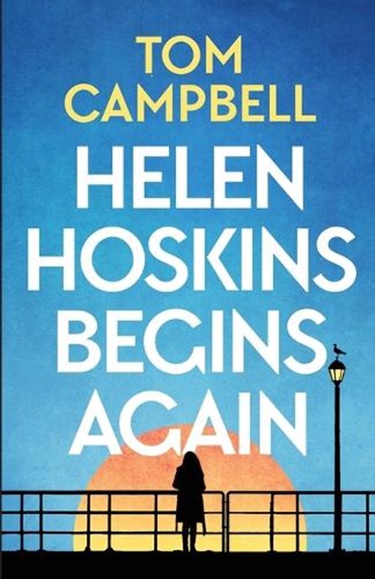 Helen Hoskins Begins Again, Tom Campbell - Paperback - 9781912914937