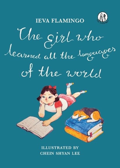 The Girl Who Learned All The Languages Of The World, Ieva Flamingo - Paperback - 9781912915095