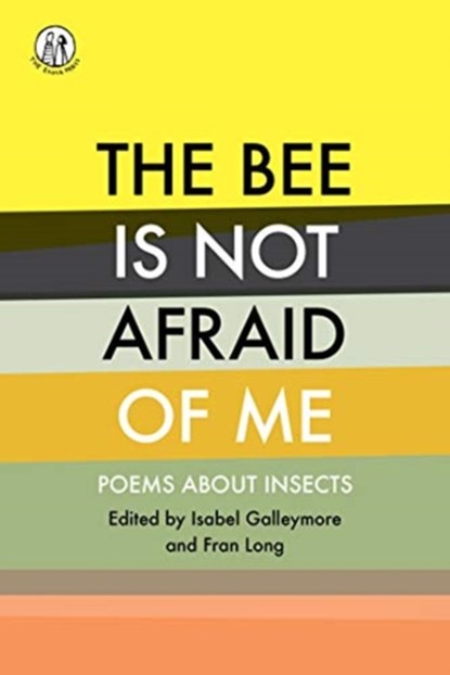 The Bee Is Not Afraid Of Me, Fran Long ; Isabel Galleymore - Paperback - 9781912915118