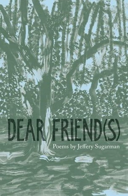Dear Friend(s), Jeffery Sugarman - Ebook - 9781912915194