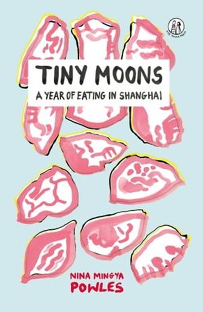 Tiny Moons, Nina Mingya Powles - Ebook - 9781912915354