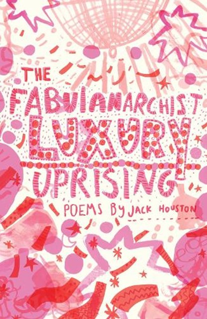 The Fabulanarchist Luxury Uprising, Jack Houston - Paperback - 9781912915965