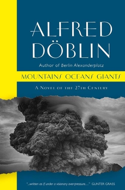 Mountains Oceans Giants: An Epic of the 27th Century, Alfred Doblin - Paperback - 9781912916245